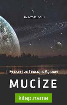 Felsefi ve Teolojik Açıdan Mucize