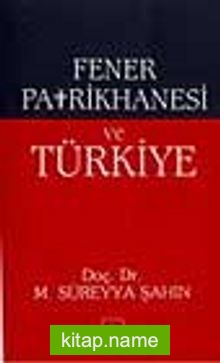 Fener Patrikhanesi Ve Türkiye