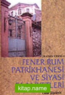 Fener Rum Patrikhanesi ve Siyasi Faaliyetleri