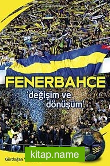 Fenerbahçe  Değişim ve Dönüşüm