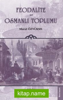 Feodalite ve Osmanlı Toplumu