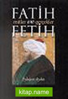 Fetih ve Fatih, Mitler ve Gerçekler