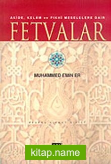 Fetvalar / Akide Kelam ve Fıkhı Meselelere Dair