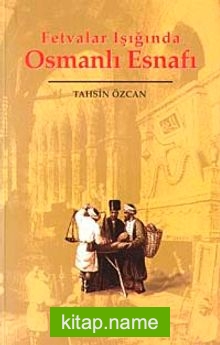 Fetvalar Işığında Osmanlı Esnafı