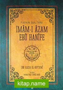 Fıkhın Sultanı İmam-ı Azam Ebu Hanife