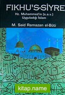 Fıkhu’s-Siyre  Hz. Muhammed’in (s.a.v.) Uyguladığı İslam