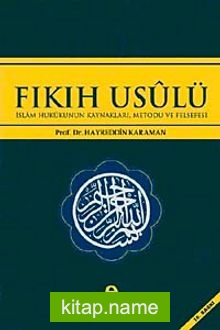 Fıkıh Usulü  İslam Hukukunun Kaynakları, Metodu ve Felsefesi