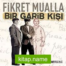 Fikret Mualla / Bir Garip Kişi