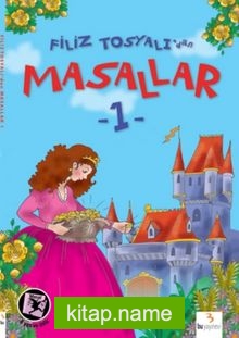 Filiz Tosyalı’dan Masallar-1