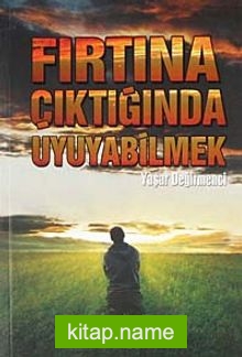 Fırtına Çıktığında  Uyuyabilmek