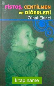 Fistoş, Centilmen ve Diğerleri