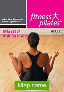 Fitness Pilates – Orta Yaş ve Üstü İçin