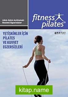 Fitness Pilates – Yetişkinler İçin Pilates ve Kuvvet Egzersizleri