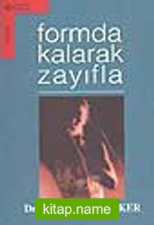 Formda Kalarak Zayıfla