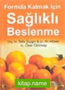 Formda Kalmak İçin Sağlıklı Beslenme