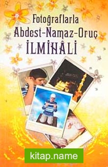 Fotoğraflarla Abdest-Namaz-Oruç İlmihali