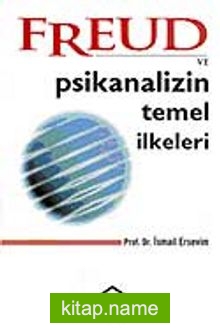 Freud ve Psikanalizin Temel İlkeleri