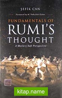 Fundamental’s of Rumi’s Thought  A Mevlevi Sufi Perspective