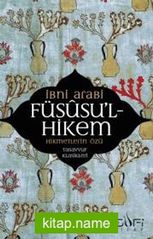 Füsusu’l-Hikem Hikmetlerin Özü