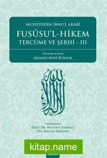 Fususu’l – Hikem Tercüme ve Şerhi III