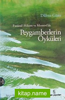 Fususu’l-Hikem ve Mesnevide Peygamberlerin Öyküleri