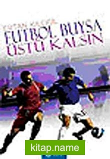 Futbol Buysa Üstü Kalsın