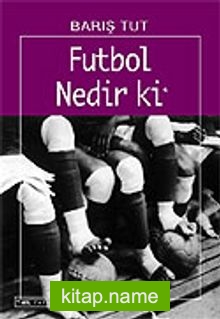 Futbol Nedir ki