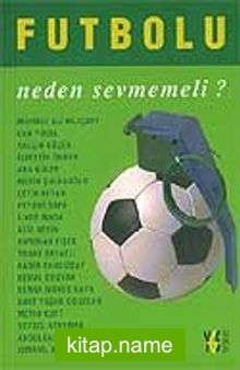 Futbolu Neden Sevmemeli?