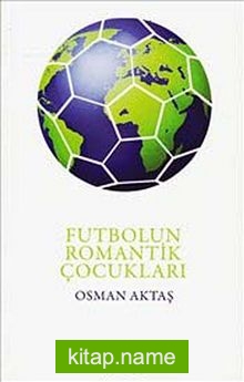 Futbolun Romantik Çocukları