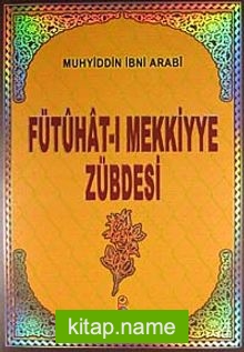 Fütuhat-ı Mekkiyye Zübdesi (Tasavvuf 029)