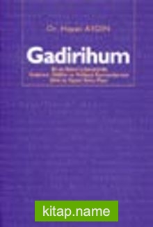 Gadirihum /Şii ve Sünni Literatürde İmamet Hilafet ve Velayet Kavramlarının Dini ve Siyasi Arka Plan