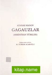 Gagauzlar (Hıristiyan Türkler)