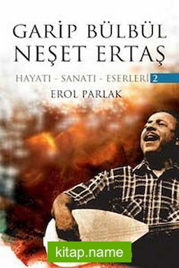 Garip Bülbül Neşet Ertaş (2 Kitap Takım)  Hayatı-Sanatı-Eserleri