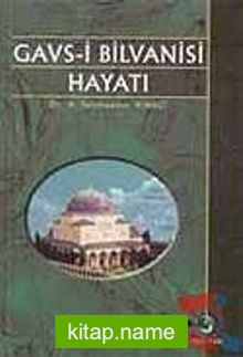 Gavs-i Bilvanisi Hayatı