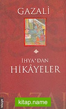 Gazali/İhya’dan Hikayeler