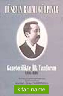 Gazetecilikte İlk Yazılarım (1888-1898)