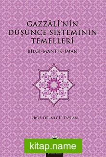 Gazzali’nin Düşünce Sisteminin Temelleri