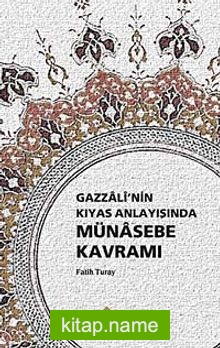 Gazzali’nin Kıyas Anlayışında Münasebe Kavramı