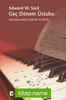 Geç Dönem Üslubu  Rüzgara Karşı Edebiyat ve Müzik