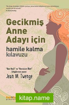 Gecikmiş Anne Adayı İçin Hamile Kalma Kılavuzu