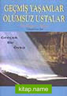 Geçmiş Yaşamlar Ölümsüz Ustalar