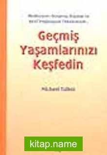 Geçmiş Yaşamlarınızı Keşfedin