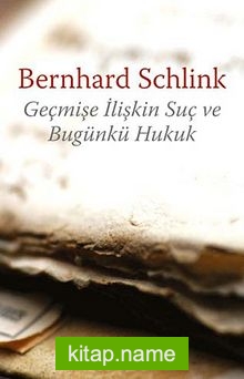 Geçmişe İlişkin Suç ve Bugünkü Hukuk