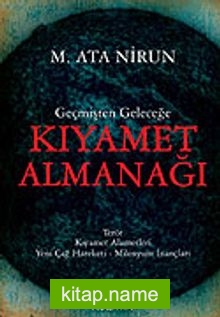 Geçmişten Geleceğe Kıyamet Almanağı