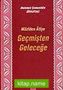 Geçmişten Geleceğe (Maziden Atiye)