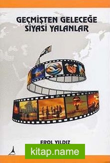 Geçmişten Geleceğe Siyasi Yalanlar