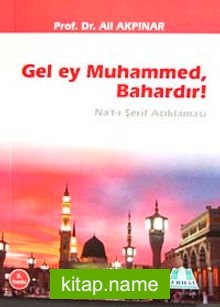 Gel Ey Muhammed Bahardır!  Natı Şerif Açıklaması