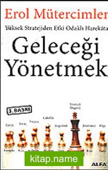 Geleceği Yönetmek Yüksek Stratejiden Etki Odaklı Harekata