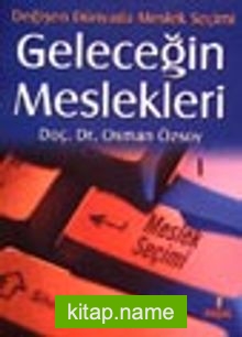 Geleceğin Meslekleri Değişen Dünyada Meslek Seçimi