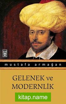 Gelenek ve Modernlik Arasında